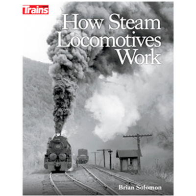 How Steam Locomotives Work How Steam Locomotives Work